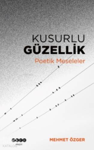 Kusurlu Güzellik;Poetik Meseleler - 1