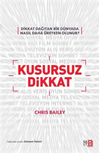 Kusursuz Dikkat;Dikkat Dağıtan Bir Dünyada Nasıl Daha Üretken Olunur? - 1