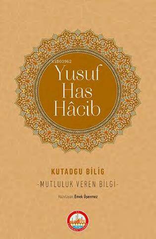 Kutadgu Bilig - Mutluluk Veren Bilgi - 1