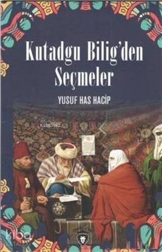 Kutadgu Bilig'den Seçmeler - 1