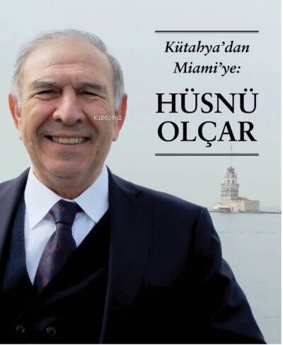 Kütahya’dan Miami’ye Hüsnü Olçar - 1