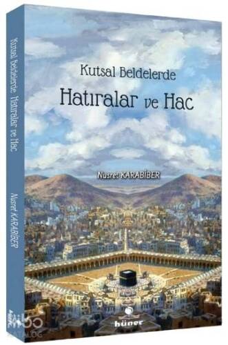 Kutsal Beldelerde Hatıralar ve Hac - 1