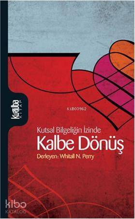 Kutsal Bilgeliğin İzinde Kalbe Dönüş - 1