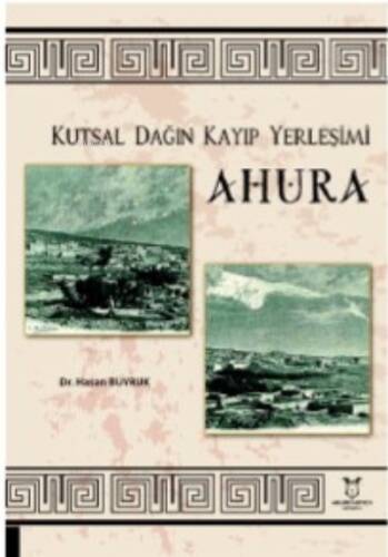 Kutsal Dağın Kayıp Yerleşimi ;Ahura - 1