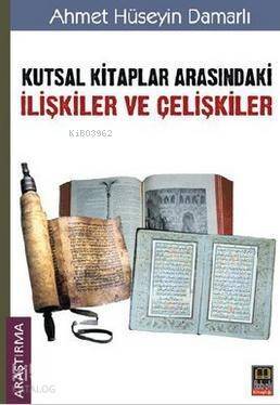 Kutsal Kitaplar Arasındaki İlişkiler ve Çelişkiler - 1