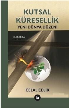 Kutsal Küresellik - Yeni Dünya Düzeni - 1