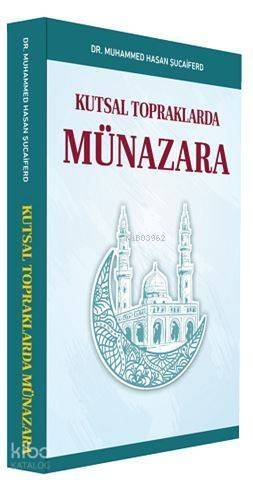 Kutsal Topraklarda Münazara - 1