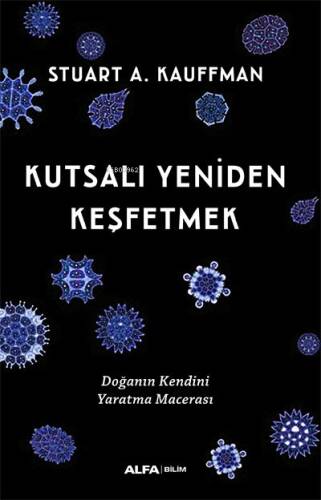 Kutsalı Yeniden Keşfetmek;Doğanın Kendini Yaratma Macerası - 1