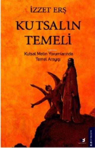 Kutsalın Temeli;Kutsal Metin Yorumlarında Temel Arayışı - 1