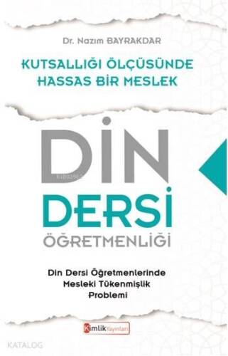 Kutsallığı Ölçüsünde Hassas Bir Meslek Din Dersi Öğretmenliği - 1