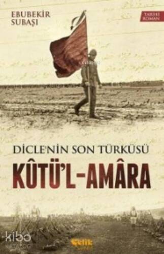 Kutü'l - Amara; Dicle'nin Son Türküsü - 1