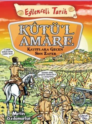 Kutü'l Amare; Kayıtlara Geçen Son Zafer - 1