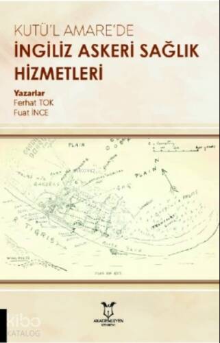 Kutü’l Amare’de İngiliz Askeri Sağlık Hizmetleri - 1