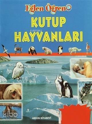 Kutup Hayvanları; Eğlen Öğren - 1