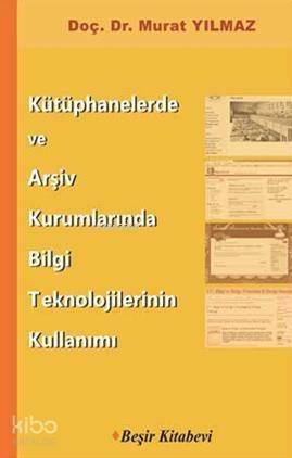 Kütüphanelerde ve Arşiv Kurumlarında Bilgi Teknolojilerinin Kullanımı - 1