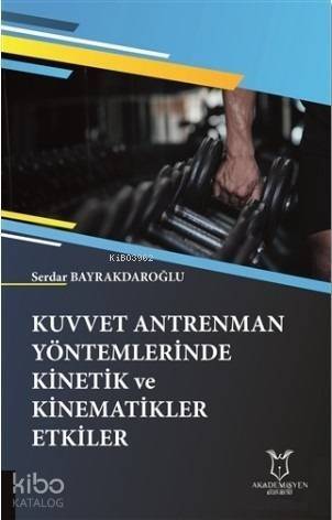 Kuvvet Antrenman Yöntemlerinde Kinetik ve Kinematikler Etkiler - 1