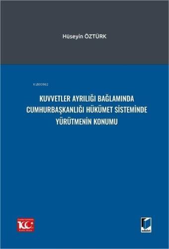 Kuvvetler Ayrılığı Bağlamında Cumhurbaşkanlığı Hükümet Sisteminde Yürütmenin Konumu - 1