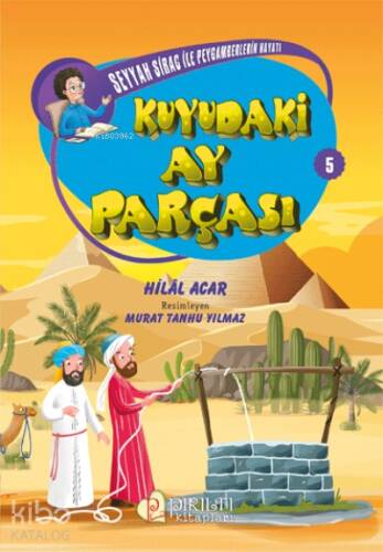 Kuyudaki Ay Parçası - Seyyah Sirac ile Peygamberlerin Hayatı - 5 - 1