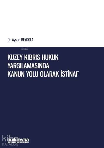 Kuzey Kıbrıs Hukuk Yargılamasında Kanun Yolu Olarak İstinaf - 1