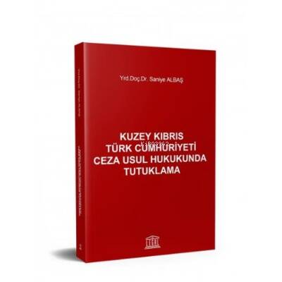 Kuzey Kıbrıs Türk Cumhuriyeti Ceza Usul Hukukunda Tutuklama - 1