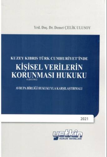 Kuzey Kıbrıs Türk Cumhuriyet'inde Kişisel Verilerin Korunması Hukuku Avrupa Birliği Hukukuyla Karşılaştırmalı - 1