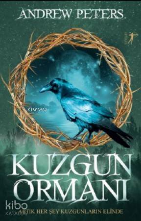 Kuzgun Ormanı; Artık Herşey Kuzgunların Elinde - 1