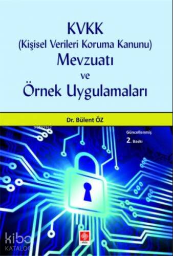 Kvkk (Kişisel Verileri Koruma Kanunu) Mevzuatı ve Örnek Uygulamaları - 1