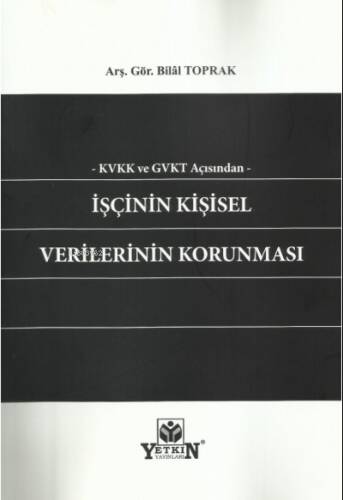 Kvkk ve Gvkt Açısından İşçinin Kişisel Verilerinin Korunması - 1