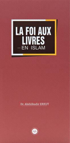 La Foi Aux Livres En Islam (İslamda Kitaplar İman) Fransızca - 1