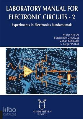 Laboratory Manual for Electronic Circuits - 2 Experiments in Electronics Fundamentals - 1