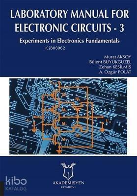 Laboratory Manual for Electronic Circuits - 3 Experiments in Electronics Fundamentals - 1