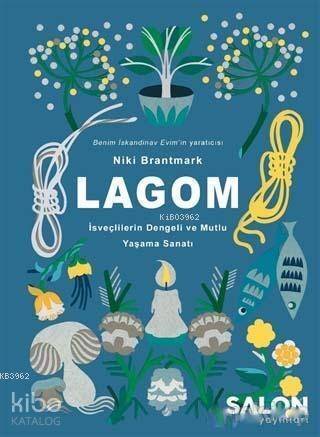 Lagom; İsveçlilerin Mutlu ve Dengeli Yaşama Sanatı - 1