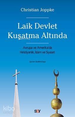 Laik Devlet Kuşatma Altında; Avrupa ve Amerika'da Hıristiyanlık, İslam ve Siyaset - 1