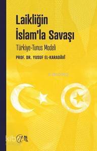 Laikliğin İslam'la Savaşı; Türkiye-Tunus Modeli - 1