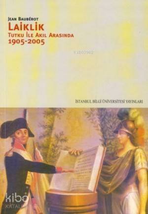 Laiklik; Tutku İle Akıl Arasında 1905-2005 - 1