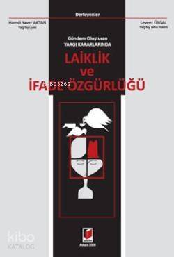 Laiklik ve İfade Özgürlüğü; Gündem Oluşturan Yargı Kararlarında - 1