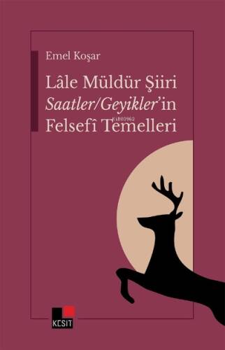 Lale Müldüren Şiiri Saatler;Geyikler'in Felsefi Temelleri - 1