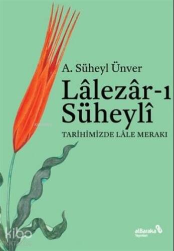 Lalezar-ı Süheyli;Tarihimizde Lale Merakı - 1