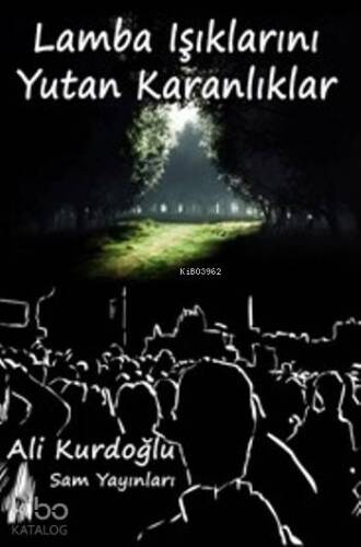 Lamba Işıklarını Yutan Karanlıklar - 1