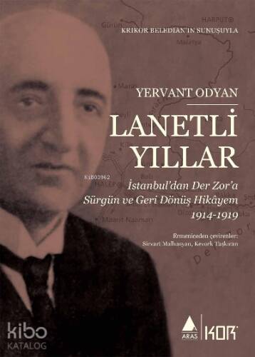 Lanetli Yıllar;İstanbul’dan Der Zor’a Sürgün ve Geri Dönüş Hikâyem 1914-1919 - 1