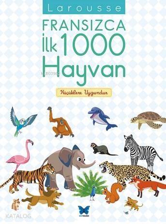 Larousse Fransızca İlk 1000 Hayvan - 1