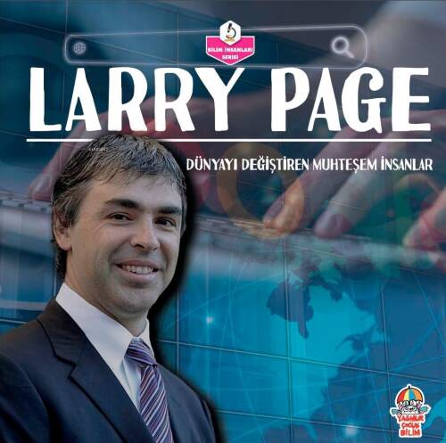 Larry Page;Dünyayı Değiştiren Muhteşem İnsanlar - 1