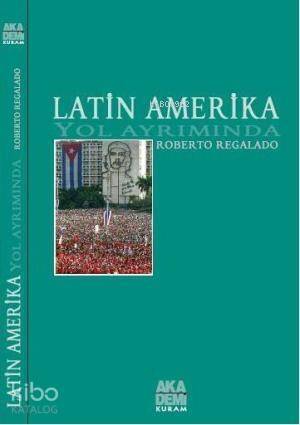 Latin Amerika Yol Ayrımında - 1