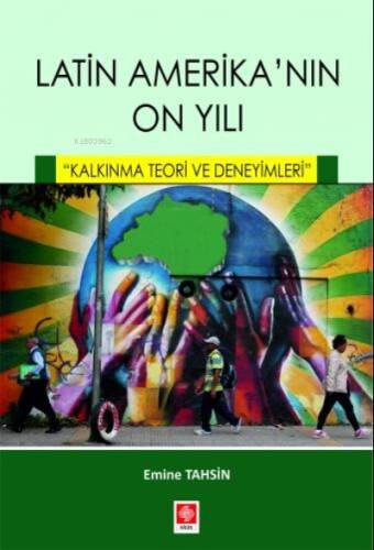 Latin Amerikanın On Yılı ''Kalkınma Teori ve Deneyimleri'' - 1