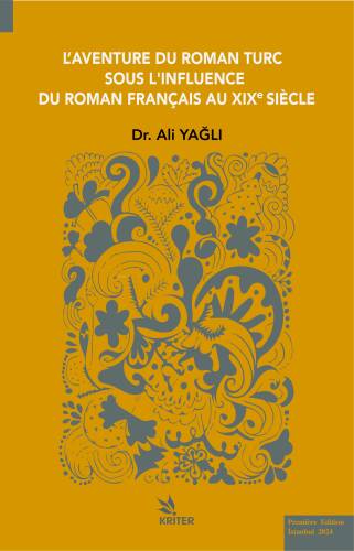 L'aventure Du Roman Turc Sous L'infuence Du Roman Français Au Xix Siecle - 1
