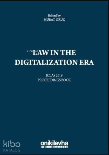 Law in the Digitalization Era Iclas 2019 Proceedings Book - 1