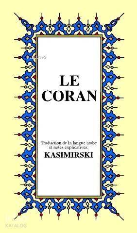 LE CORAN; Fransızca Kur'ân-ı Kerîm Meali (küçük boy, ipek şamua kâğıt, karton kapak) - 1