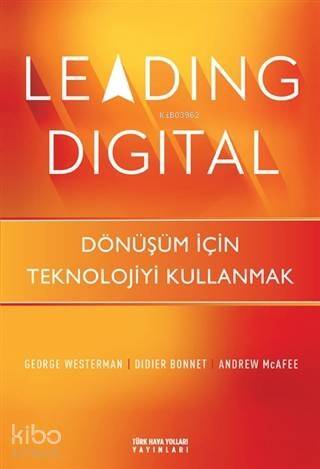 Leading Digital; Dönüşüm İçin Teknolojiyi Kullanmak - 1