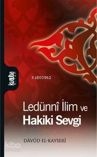 Ledünnî İlim ve Hakiki Sevgi - 1