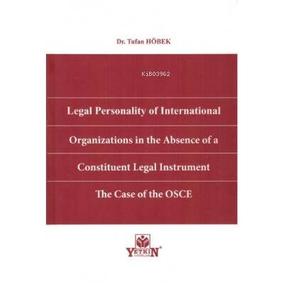 Legal Personality of International Organizations in the Absence of a Constituent Legal Instrument The Case of the OSCE - 1